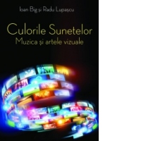 Culorile sunetelor - Muzica si artele vizuale