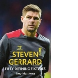 Steven Gerrard: Fifty Defining Fixtures