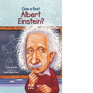 Cine a fost Albert Einstein?