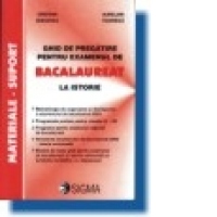 Ghid de pregatire pentru examenul de Bacalaureat - Istorie