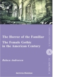 The Horror Of The Familiar. The Female Gothic In The American Century