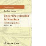 Expertiza contabila in Romania. Teorie si practica (Editia a II-a)