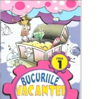 Bucuriile vacantei. Clasa I (editie 2015)