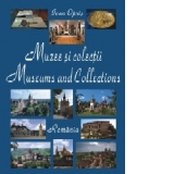 Muzee si colectii Romania.  Museums and Collections