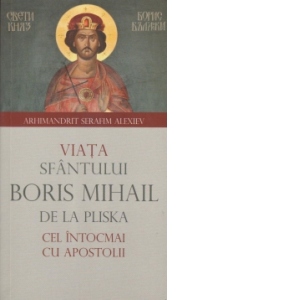 Viata Sfantului Boris Mihail de la Pliska cel intocmai cu Apostolii