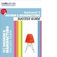 National 5 Design and Manufacture Success Guide