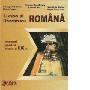 Limba si literatura romana. Manual pentru clasa a IX-a
