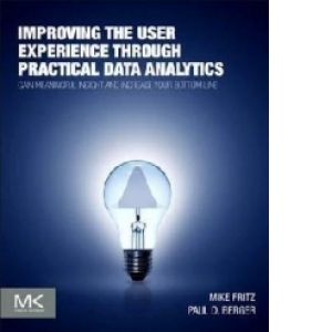 Improving the User Experience Through Practical Data Analyti