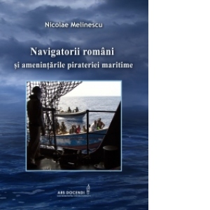 Navigatorii romani si amenintarile pirateriei maritime