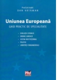Uniunea Europeana - Ghid practic de specialitate