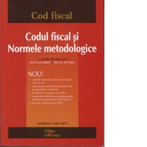 Codul fiscal si Normele metodologice - actualizat 1 iunie 2015