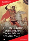 Mari duhovnici ai neamului (vol. 3). Sofian Boghiu, Teofil Paraian, Teofil Badoi, Serafim Man