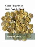 Coin Hoards in Iron Age Britain