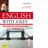 English with a key, vol. 1. Exercitii de retroversiune si traducere