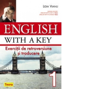English with a key, vol. 1. Exercitii de retroversiune si traducere