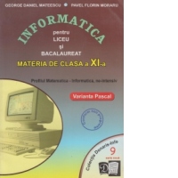 Informatica pentru liceu si bacalaureat. Profilul Matematica-Informatica. Clasa a XI-a, ne-intensiv, Varianta Pascal ( NR.9)