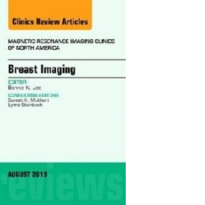 Breast Imaging, an Issue of Magnetic Resonance Imaging Clini