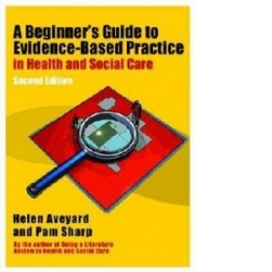 Beginner's Guide to Evidence-Based Practice in Health and So