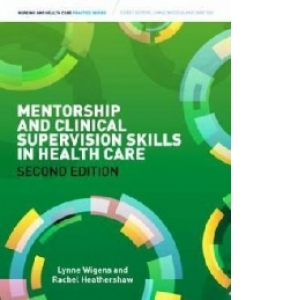 Mentorship and Clinical Supervision Skills in Health Care: