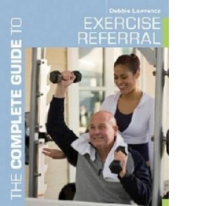 Complete Guide to Exercise Referral