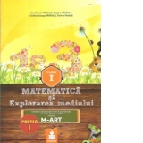 Matematica si explorarea mediului - auxiliar clasa I, cod M-ART  - partea I
