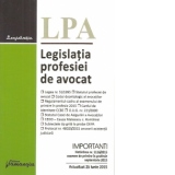 Legislatia profesiei de avocat. Editia a 14-a - Actualizat 25 iunie 2015