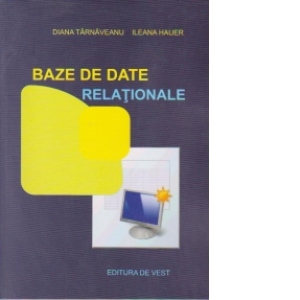 Baze de date relationale . Concepte teoretice si aplicatii in Microsoft Access 2007