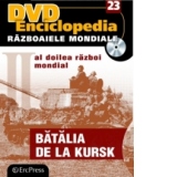 DVD Enciclopedia Razboaiele Mondiale (nr. 23). Al doilea razboi mondial - Batalia de la Kursk