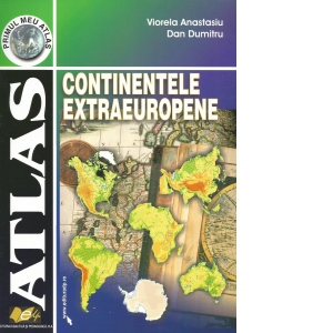 Atlas. Continentele Extraeuropene (Atlase scolare si lucrari de cartografie)