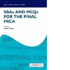 SBAs and MCQs for the Final FRCA