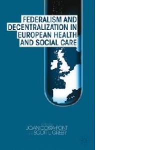 Federalism and Decentralization in European Health and Socia