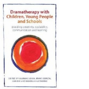 Dramatherapy with Children, Young People and Schools