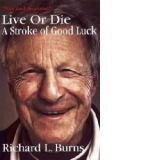 Live or Die - A Stroke of Good Luck