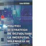 Politici si strategii de dezvoltare la inceputul mileniului III