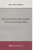 The Clash Between Body and Mind: Orwell, Beckett and Durell