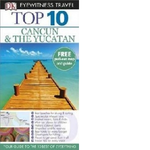 DK Eyewitness Top 10 Travel Guide: Cancun & the Yucatan