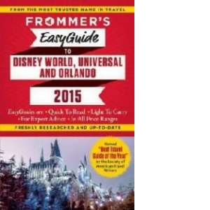 Frommer's Easyguide to Disney World, Universal and Orlando 2