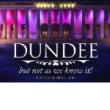 Dundee, but Not as We Know it!