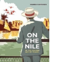 On the Nile in the Golden Age of Travel