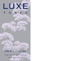 Tokyo Luxe City Guide