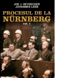 Procesul de la Nurnberg  - volumul 1