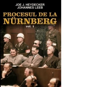 Procesul de la Nurnberg  - volumul 1