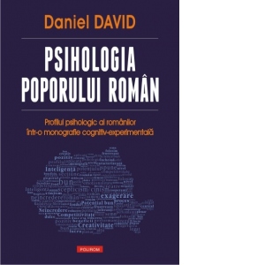Psihologia poporului roman. Profilul psihologic al romanilor intr-o monografie cognitiv-experimentala Cărți