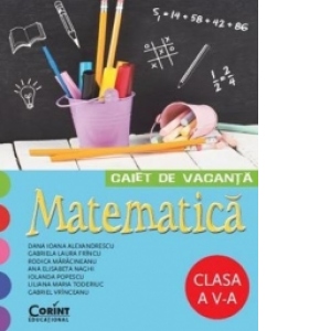 Caiet de vacanta - Matematica Clasa a V-a