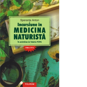 Incursiune in medicina naturista. In amintirea lui Valeriu Popa. Editia a XVI-a Cărți