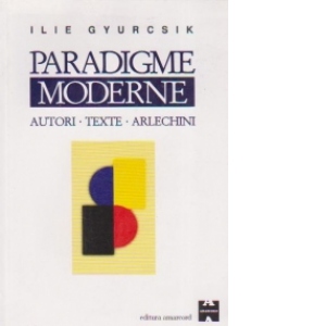 Paradigme moderne. Autori - Texte - Arlechini