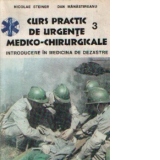 Curs practic de urgente medico-chirurgicale vol. III (Lucrari de medicina) - introducere in medicina de dezastre