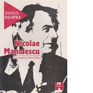 Totul despre Nicolae Manolescu
