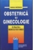 Obstetrica si ginecologie (in practica medicului de familie)