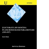 Electoratul din Romania in anii democratiei parlamentare (1919-1937)